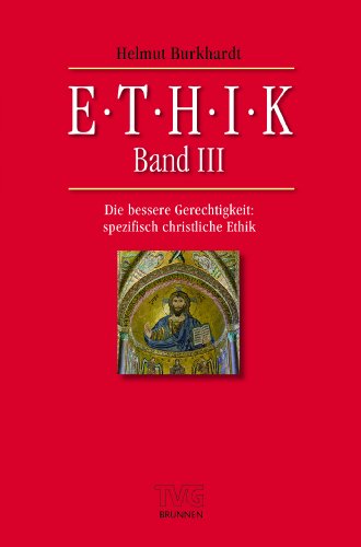 9783765595004: Ethik Band III: Die bessere Gerechtigkeit: spezifisch christliche Materialethik