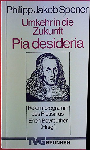 Stock image for Umkehr in die Zukunft. Reformprogramm des Pietismus - Pia desideria for sale by medimops