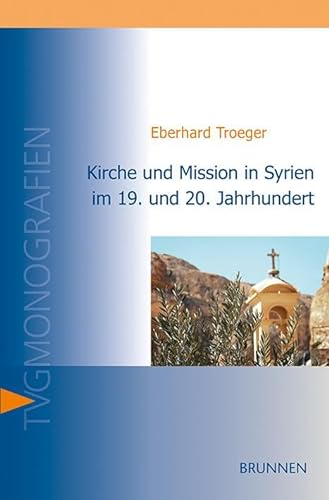 Beispielbild fr Kirche und Mission in Syrien im 19. und 20. Jahrhundert zum Verkauf von Blackwell's