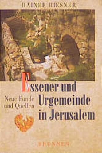 Essener und Urgemeinde in Jerusalem. Neue Funde und Quellen. (9783765598067) by Riesner, Rainer