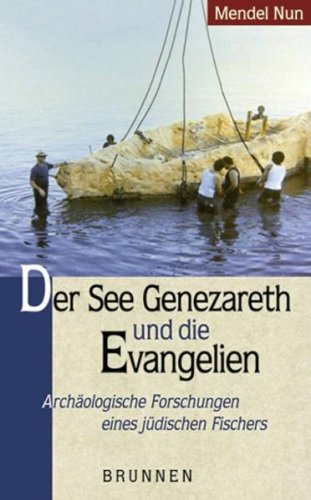 Von Mendel Nun. Gießen/Basel 2001. - Der See Genezareth und die Evangelien - Archäologische Forschungen eines jüdischen Fischers.