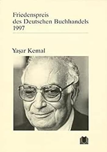 Friedenspreis des Deutschen Buchhandels 1997 - Yasar Kemal. Ansprachen aus Anlaß der Verleihung.