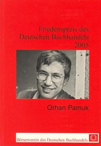 Beispielbild fr Friedenspreis des deutschen Buchhandels; Teil: 2005., Orhan Pamuk zum Verkauf von Der Buchecker