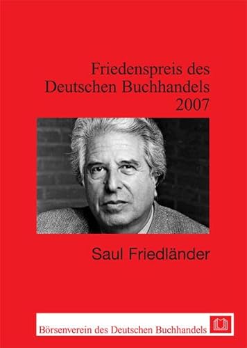 Beispielbild fr Friedenspreis des Deutschen Buchhandels 2007 - Saul Friedlnder; Peace Prize of the German Book Trade 2007 - signiert zum Verkauf von Antiquariat Luna