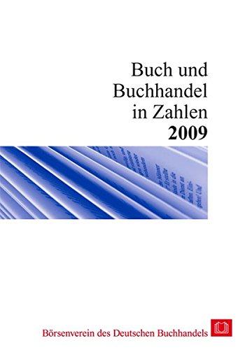 Stock image for Buch und Buchhandel in Zahlen: Zahlen fr den Buchhandel / 2009 for sale by Leserstrahl  (Preise inkl. MwSt.)