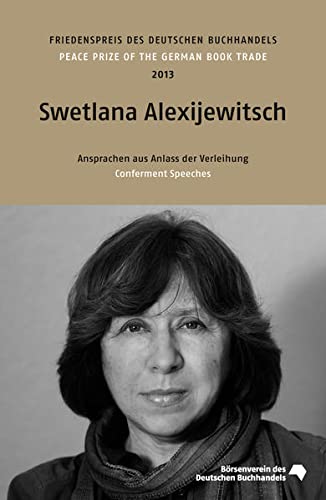 9783765732836: Friedenspreis des Deutschen Buchhandels / Swetlana Alexijewitsch: Ansprachen aus Anlass der Verleihung am 13. Oktober 2013