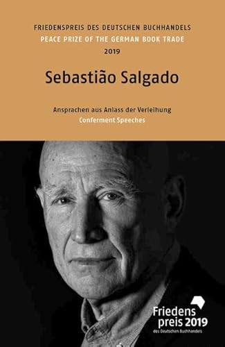 Beispielbild fr Sebastio Salgado: Friedenspreis des deutschen Buchhandels 2019. Ansprachen aus Anlass der Verleihung (Friedenspreis des Deutschen Buchhandels - Ansprachen aus Anlass der Verleihung) zum Verkauf von medimops