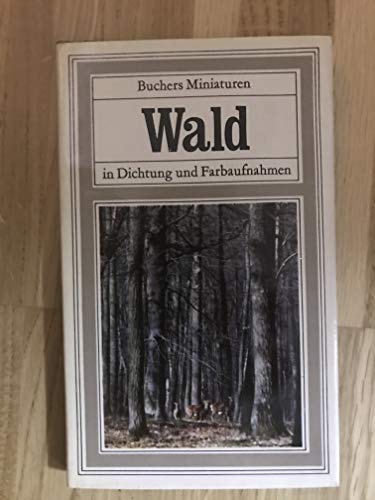 Stock image for Der Wald in Dichtung und Farbaufnahmen for sale by Norbert Kretschmann