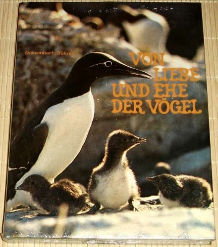 Imagen de archivo de Von Liebe und Ehe der Vgel. Vorw. u. wiss. Berab. v. Otto Koenig. a la venta por Bojara & Bojara-Kellinghaus OHG