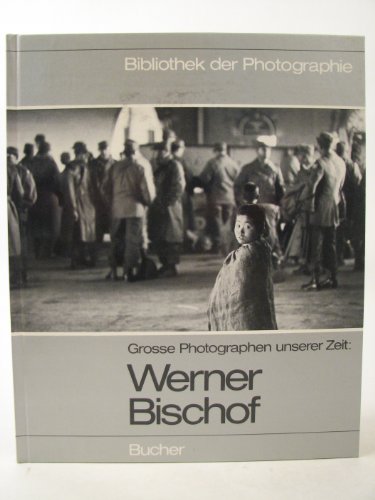 Stock image for Groe Photographen unserer Zeit: Werner Bischof for sale by Antiquariat Walter Nowak