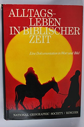 9783765802010: Alltagsleben in biblischer Zeit. Eine Dokumentation in Wort und Bild