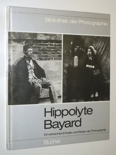 9783765802041: Hippolyte Bayard. Ein verkannter Erfinder und Meister der Photographie. (Bd. 8)