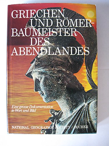 Griechen und Römer - Baumeister des Abendlandes -- mit ca. 420 Fotos/Abbildungen/Illustrationen/K...