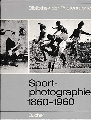 9783765802362: Sportphotographie 1860-1960 (Bibliothek der Photographie; Bd 10)