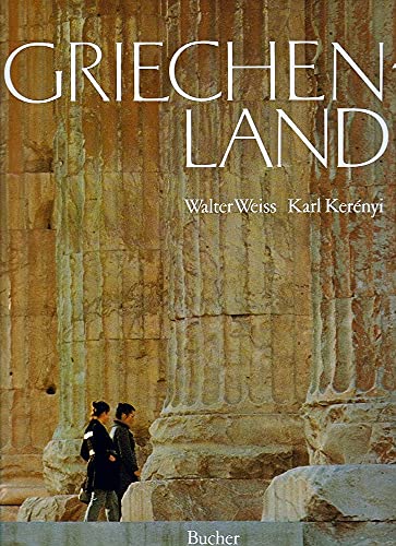 9783765802515: Griechenland [von Walter Weiss und Karl Kernyi],