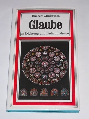 Beispielbild fr Buchers Miniaturen, Bd. 43: Glaube in Dichtung und Farbaufnahmen zum Verkauf von medimops