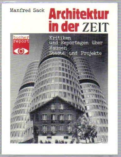 Stock image for Architektur in der Zeit. Kritiken und Reportagen ber Huser, Stdte und Projekte for sale by medimops