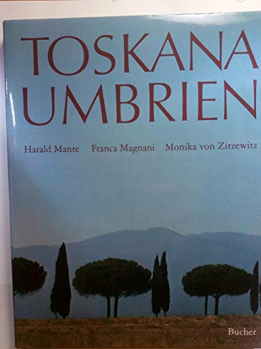 Toskana, Umbrien. - Mante, Harald, Franca Magnani und Monika von Zitzewitz-Lonmon