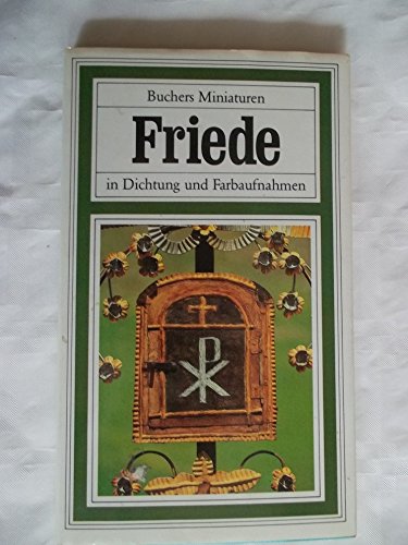 Stock image for Friede - in Dichtung und Farbaufnahmen for sale by Gabis Bcherlager