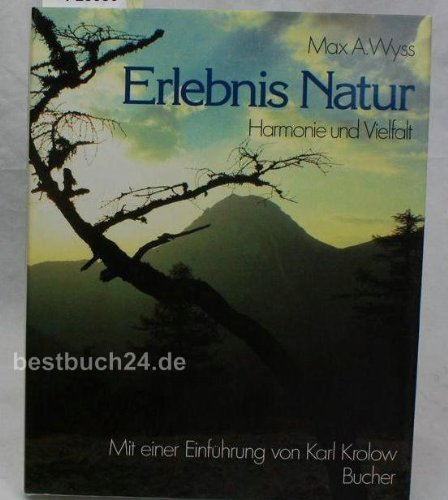 Beispielbild fr Erlebnis Natur : Harmonie u. Vielfalt / mit e. Einf. von Karl Krolow. zum Verkauf von Antiquariat + Buchhandlung Bcher-Quell