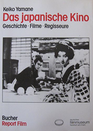 Das Japanische Kino: Geschichte, Filme, Regisseure