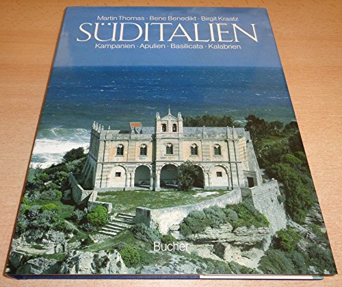 Süditalien; Kampanien - Apulien - Basilicata - Kalabrien - Thomas, Martin; Benedikt, Bene; Kraatz, Birgit