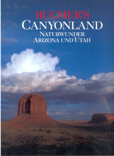 Stock image for Canyonland: Naturwunder Arizona und Utah for sale by Apeiron Book Service