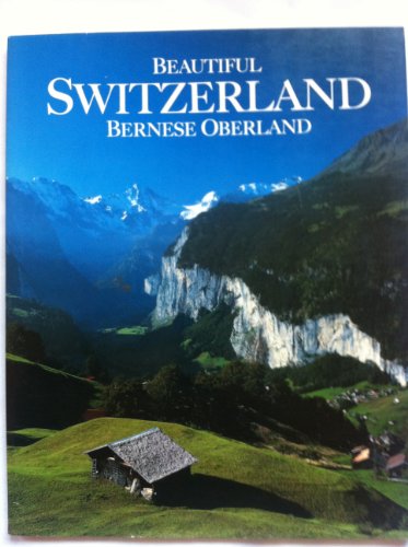 Beispielbild fr Beautiful Switzerland, Bernese Oberland. zum Verkauf von Pages Past--Used & Rare Books