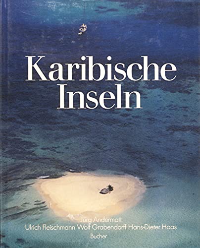 Beispielbild fr Karibische Inseln / Photos: Jrg Andermatt. Text: Ulrich Fleischmann, Wolf Grabendorff, Hans-Dieter Haas. Sonderausg. zum Verkauf von Antiquariat + Buchhandlung Bcher-Quell