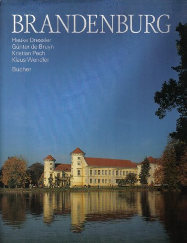 Stock image for Brandenburg / Fotogr.: Hauke Dressler. Text: Gnter de Bruyn ; Kristian Pech ; Klaus Wendler. Lizenzausg. for sale by Antiquariat + Buchhandlung Bcher-Quell