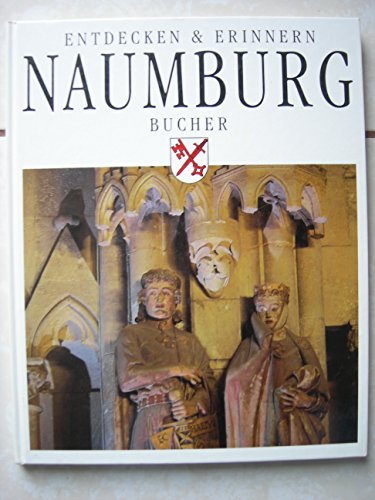 Stock image for Naumburg. Entdecken & erinnern for sale by Bernhard Kiewel Rare Books
