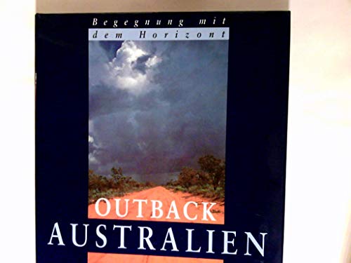 Beispielbild fr Australien Outback. Begegnung mit dem Horizont zum Verkauf von medimops