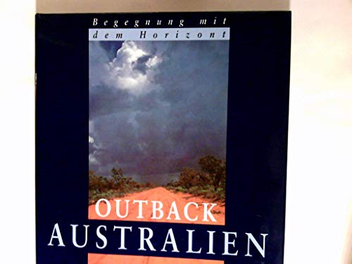 Stock image for Australien Outback. Begegnung mit dem Horizont for sale by medimops