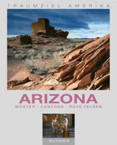9783765810114: Traumziel Amerika. Arizona. Wsten. Canyons. Rote Felsen (Edition USA)