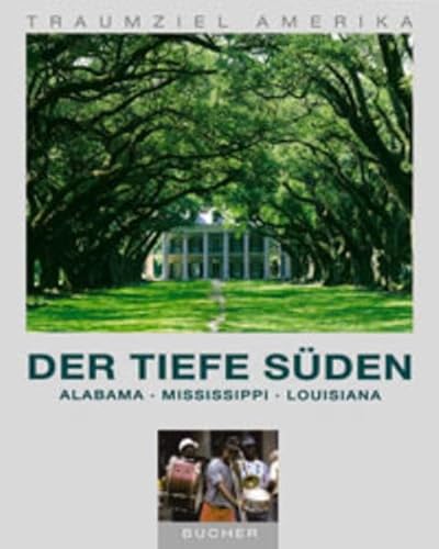 Beispielbild fr Traumziel Amerika. Der tiefe Sden. Alabama, Mississippi, Louisiana (Edition USA) zum Verkauf von medimops