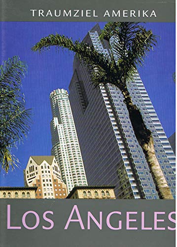 9783765810411: Traumziel Amerika. Los Angeles. Sdkalifornien (Edition USA)