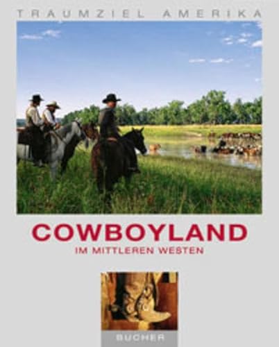 Beispielbild fr Traumziel Amerika. Cowboyland im Mittleren Westen (Edition USA) zum Verkauf von medimops