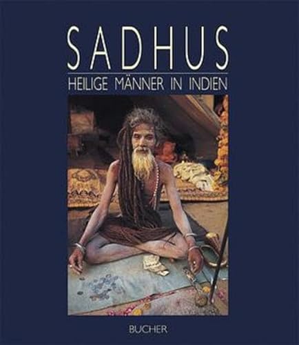 Sadhus, Die heiligen Männer in Indien.
