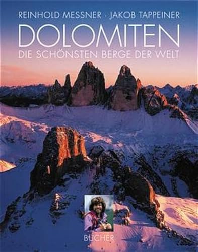 Dolomiten. Die schönsten Berge der Welt. - Messner, Reinhold und Jakob Tappeiner