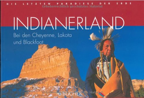 Beispielbild fr Indianerland: Bei den Cheyenne, Lakota und Blackfeet zum Verkauf von medimops