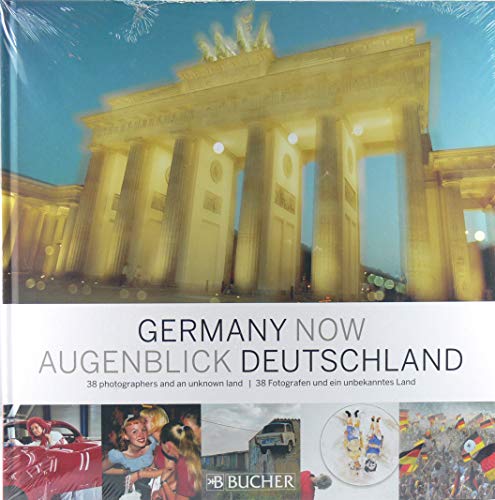 9783765816017: GERMANY NOW AUGENBLICK DEUTSCHLAND D/E: 38 Photographers and an Unknown Land