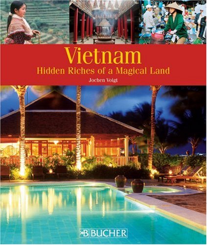 Stock image for Vietnam: Hidden Riches of a Magical Land for sale by WorldofBooks