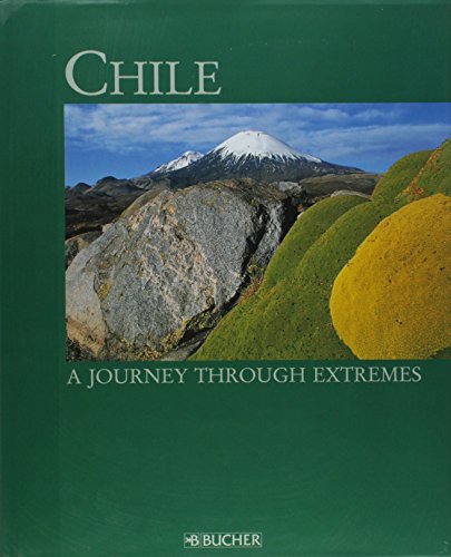 Stock image for Chile : A Journey Through Extremes for sale by Better World Books: West