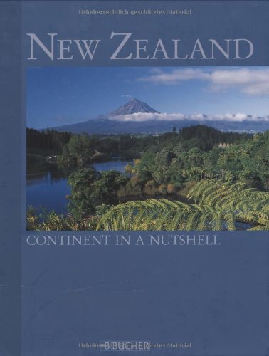 Beispielbild fr New Zealand: Continent in a Nutshell zum Verkauf von Reuseabook