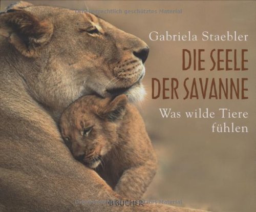 Stock image for Die Seele der Savanne: Was wilde Tiere fhlen for sale by medimops