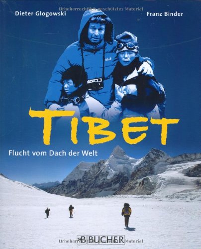 Stock image for Tibet, Flucht vom Dach der Welt. for sale by Leonardu