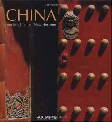 Beispielbild fr China: Ancient Empire, New Horizons zum Verkauf von Reuseabook