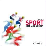 Beispielbild fr Sport im 21. Jahrhundert. zum Verkauf von Steamhead Records & Books