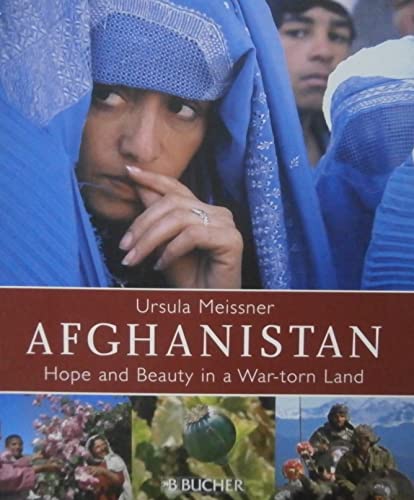 Stock image for Afghanistan : Hope and Beauty in a War-Torn Land for sale by Better World Books