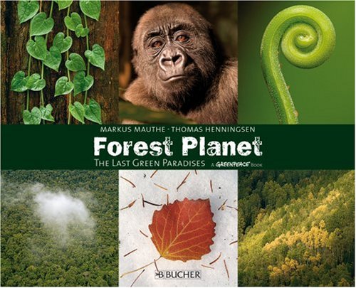 Beispielbild fr Forest Planet: The Last Green Paradises (Greenpeace Books) zum Verkauf von Ergodebooks